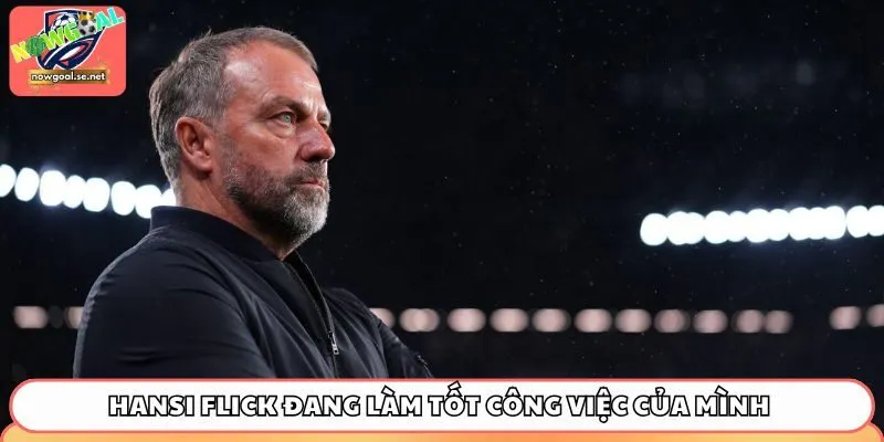 barcelona hansi flick Hansi Flick đang làm tốt công việc của mình tại sân Camp Nou