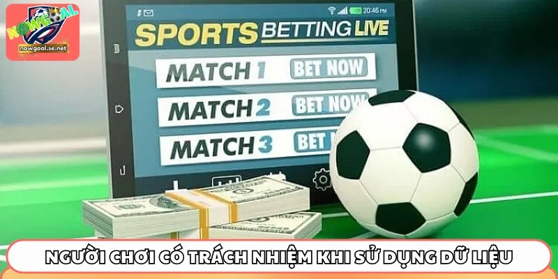 ca cuoc co trach nhiem du lieu Người chơi có trách nhiệm khi sử dụng dữ liệu