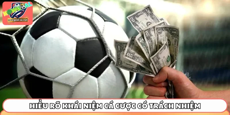 ca cuoc co trach nhiem khai niem Hiểu rõ khái niệm cá cược có trách nhiệm