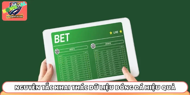 ca cuoc co trach nhiem nguyen tac Nguyên tắc khai thác dữ liệu bóng đá hiệu quả