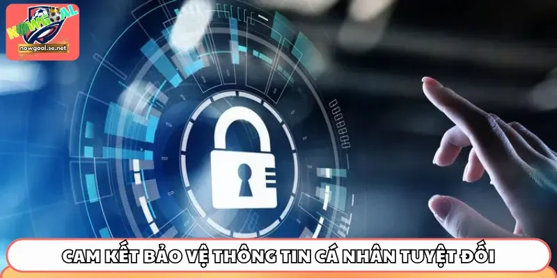 chinh sach rieng tu cam ket Cam kết bảo vệ thông tin cá nhân tuyệt đối