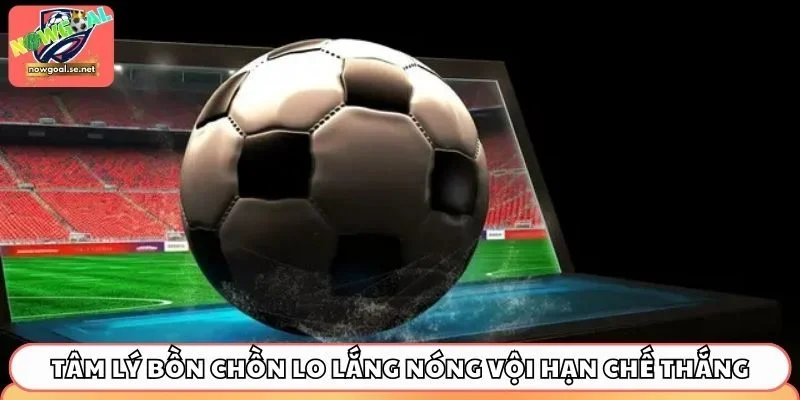 Kiểm soát tâm lý duy trì bình tĩnh hạn chế thua lỗ