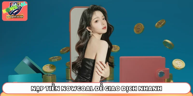 Nạp tiền Nowgoal