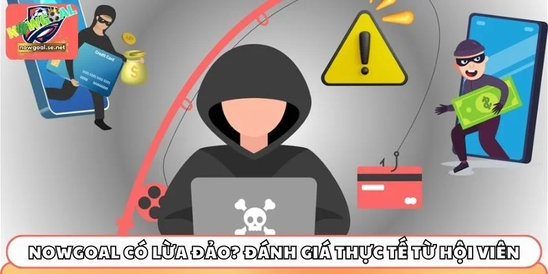 Nowgoal có lừa đảo