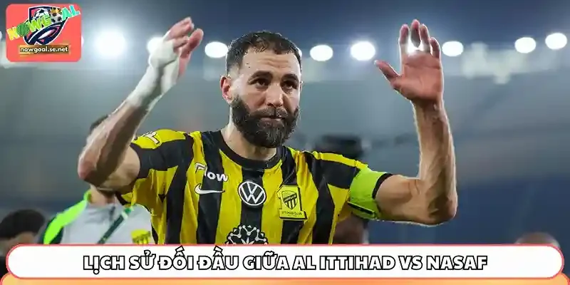 soi keo al ittihad vs nasaf lich su doi dau Al Ittihad vs Nasaf chưa từng gặp nhau trong quá khứ